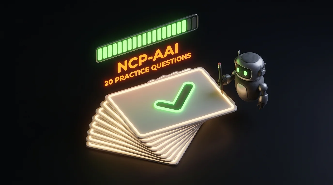 NCP-AAI Practice Questions With Explanations: 20 Scenarios [2026]