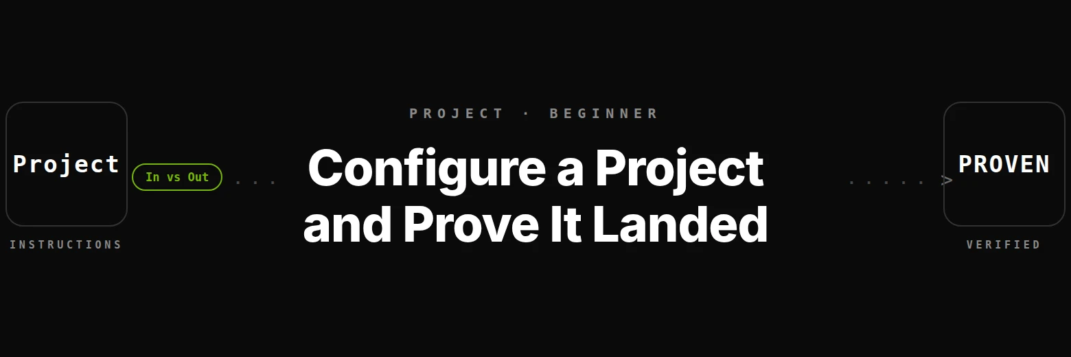 Configure a Claude Project and Prove the Configuration Changed the Output